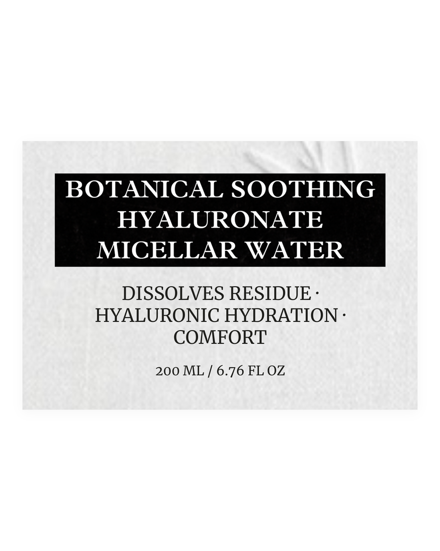 BOTANICAL SOOTHING HYALURONATE MICELLAR WATER product label, dissolves residue, hyaluronic hydration, comfort, 200 ml / 6.76 fl oz