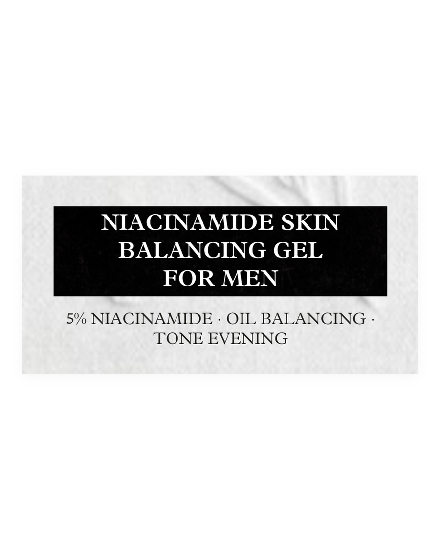NIACINAMIDE SKIN BALANCING GEL FOR MEN product label, 5% niacinamide, oil balancing, tone evening