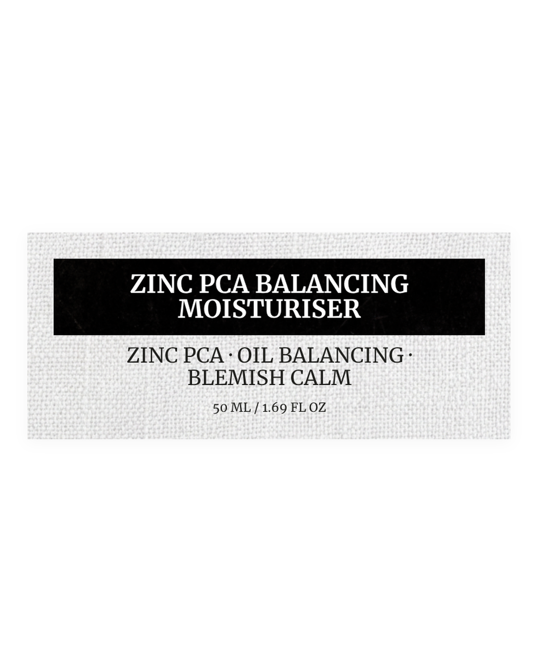 ZINC PCA BALANCING MOISTURISER product label, zinc PCA, oil balancing, blemish calm, 50 ml / 1.69 fl oz