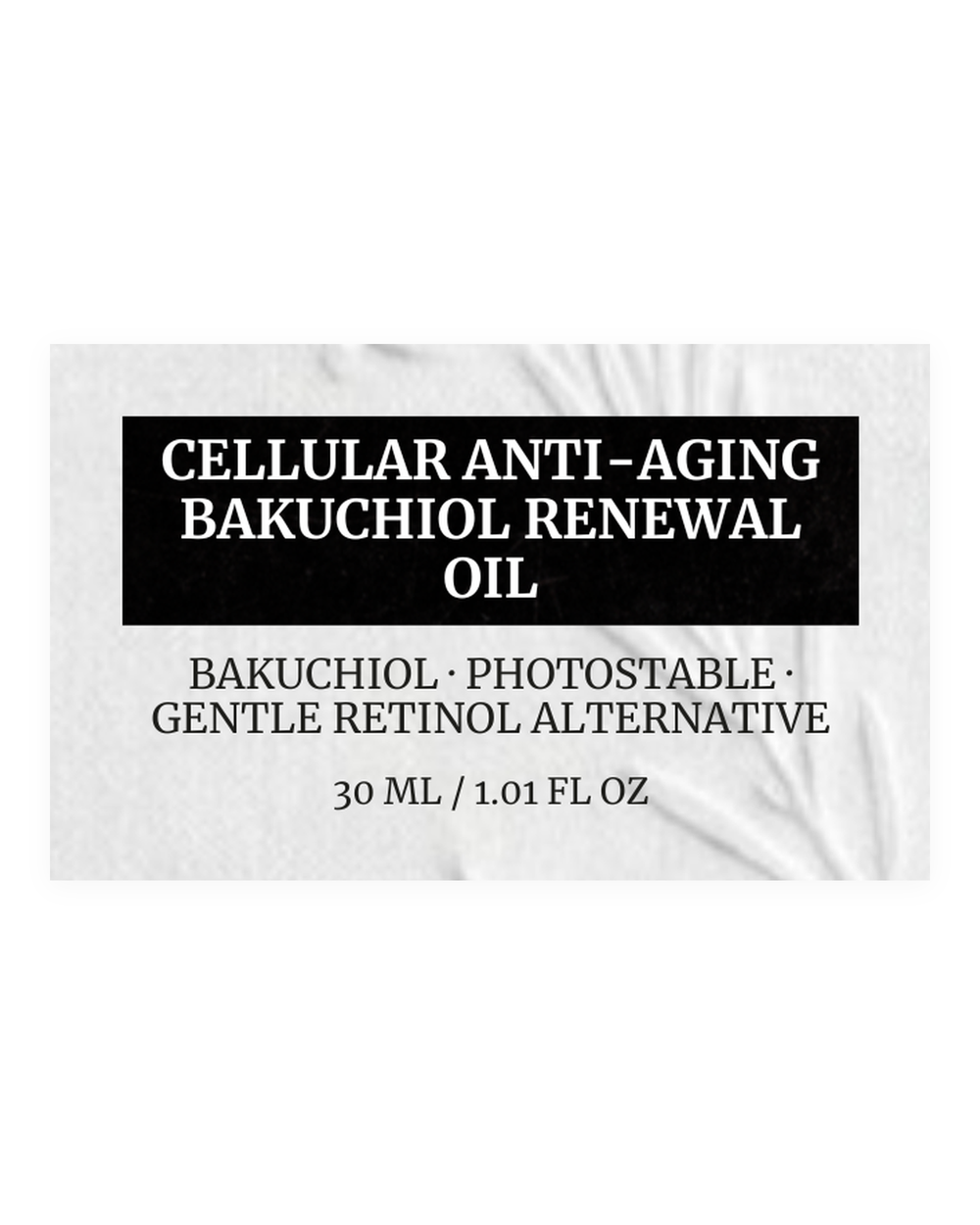 CELLULAR ANTI-AGING BAKUCHIOL RENEWAL OIL product bottle, front label, corrected wording